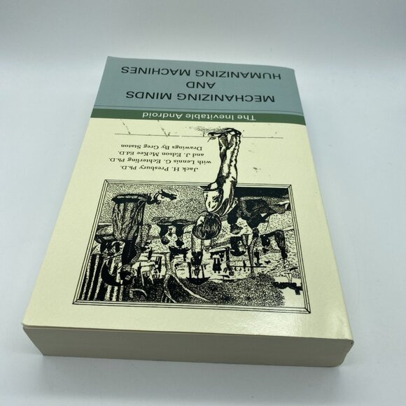 Mechanizing Minds and Humanizing Machines The Inevitable Android Jack H Presbury - Picture 12 of 16